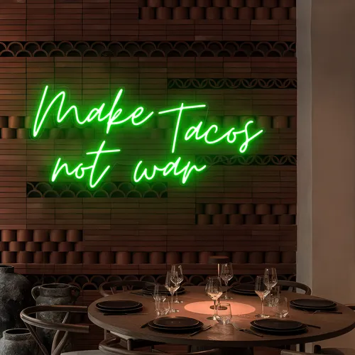 Make Tacos Not War Neon Sign - Bottle Openers Now