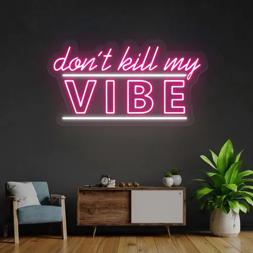 Don't Kill My Vibe Neon Sign - Bottle Openers Now