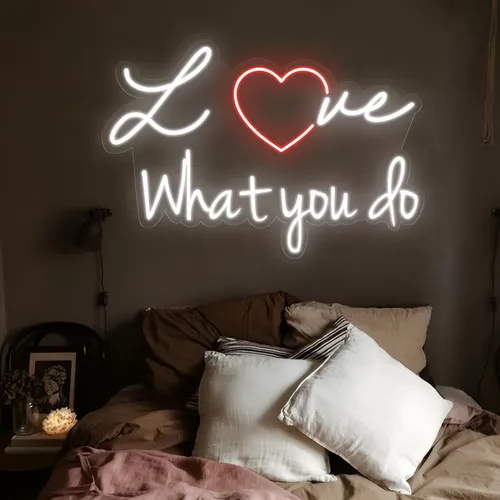 Love What You Do Neon Sign - Bottle Openers Now