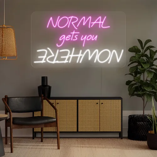 Normal Gets You Nowhere Neon Sign - Bottle Openers Now