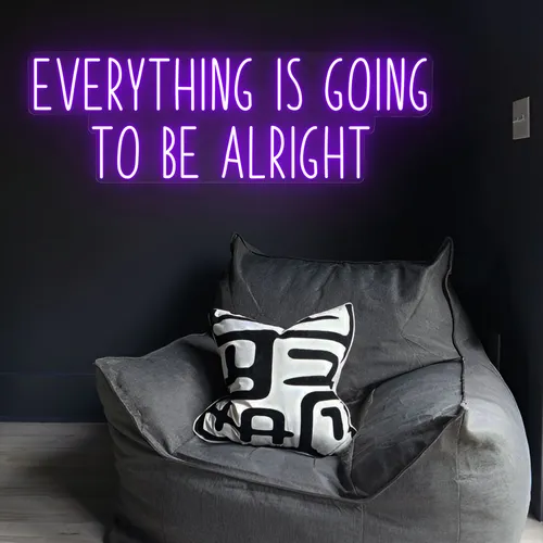 Everything Is Going To Be Alright Neon Sign - Bottle Openers Now