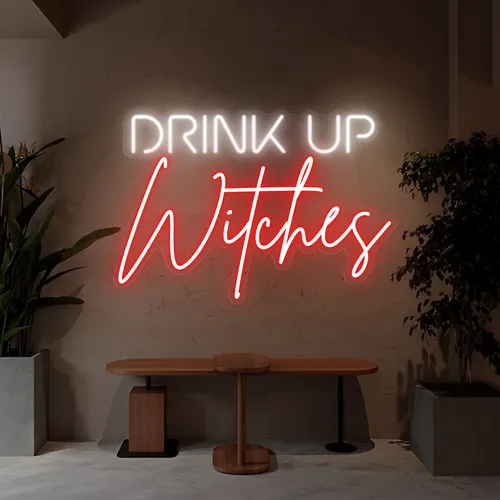 Drink Up Witches Neon Sign - Bottle Openers Now