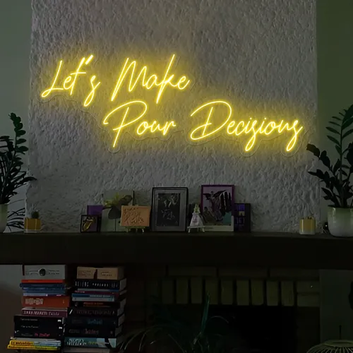 Modern "Let's Make Pour Decisions" Neon Sign - Bottle Openers Now