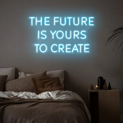 Empowering The Future is Yours to Create Neon Sign - Bottle Openers Now