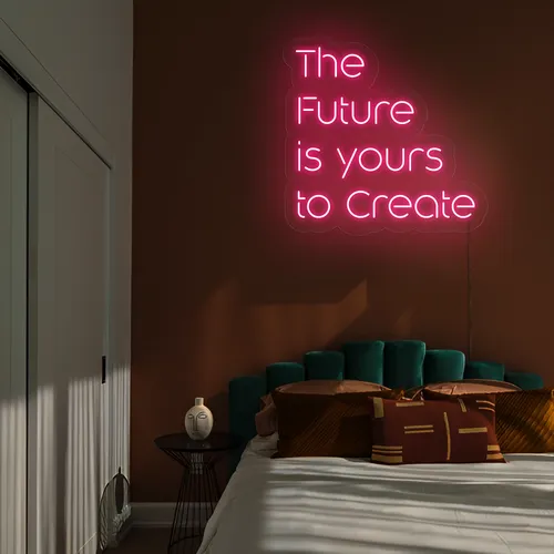 Dynamic The Future is Yours to Create Neon Sign - Bottle Openers Now